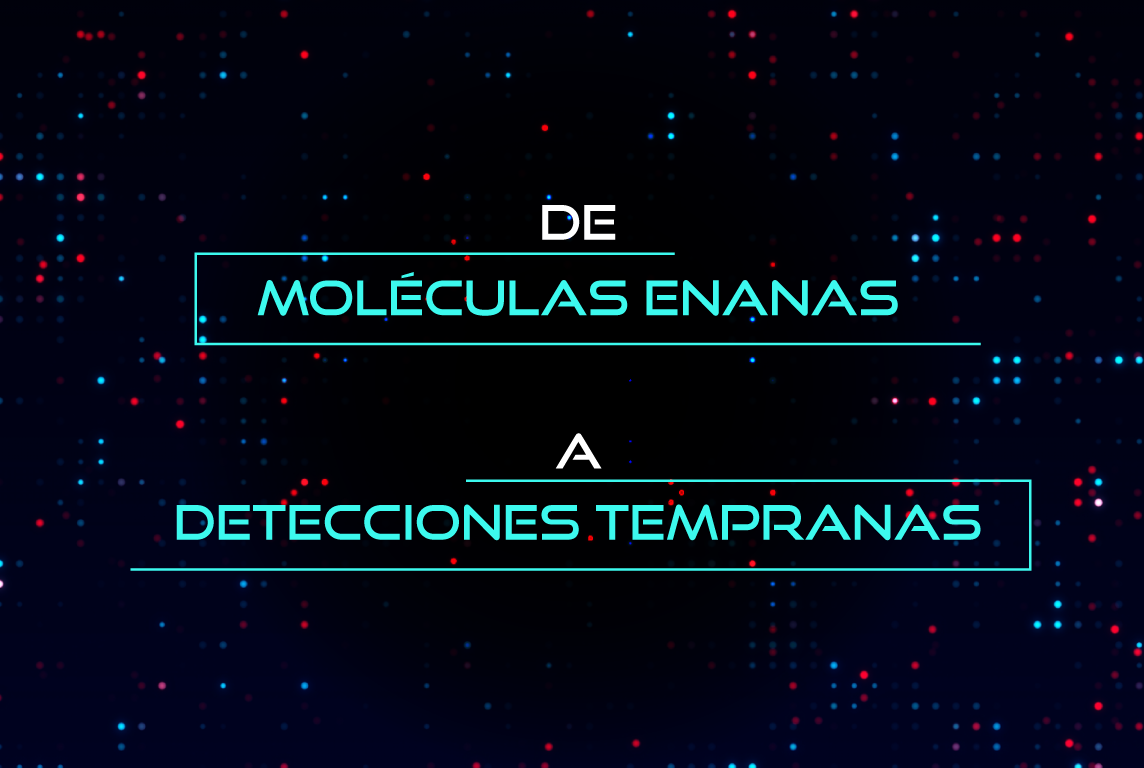 De moléculas enanas a detecciones tempranas